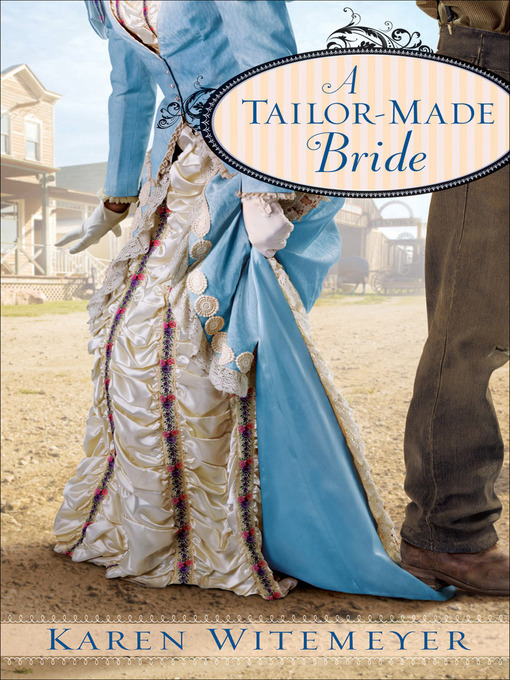 Title details for A Tailor-Made Bride by Karen Witemeyer - Wait list